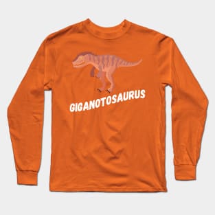 Fun Giganotosaurus Dinosaur Design Long Sleeve T-Shirt